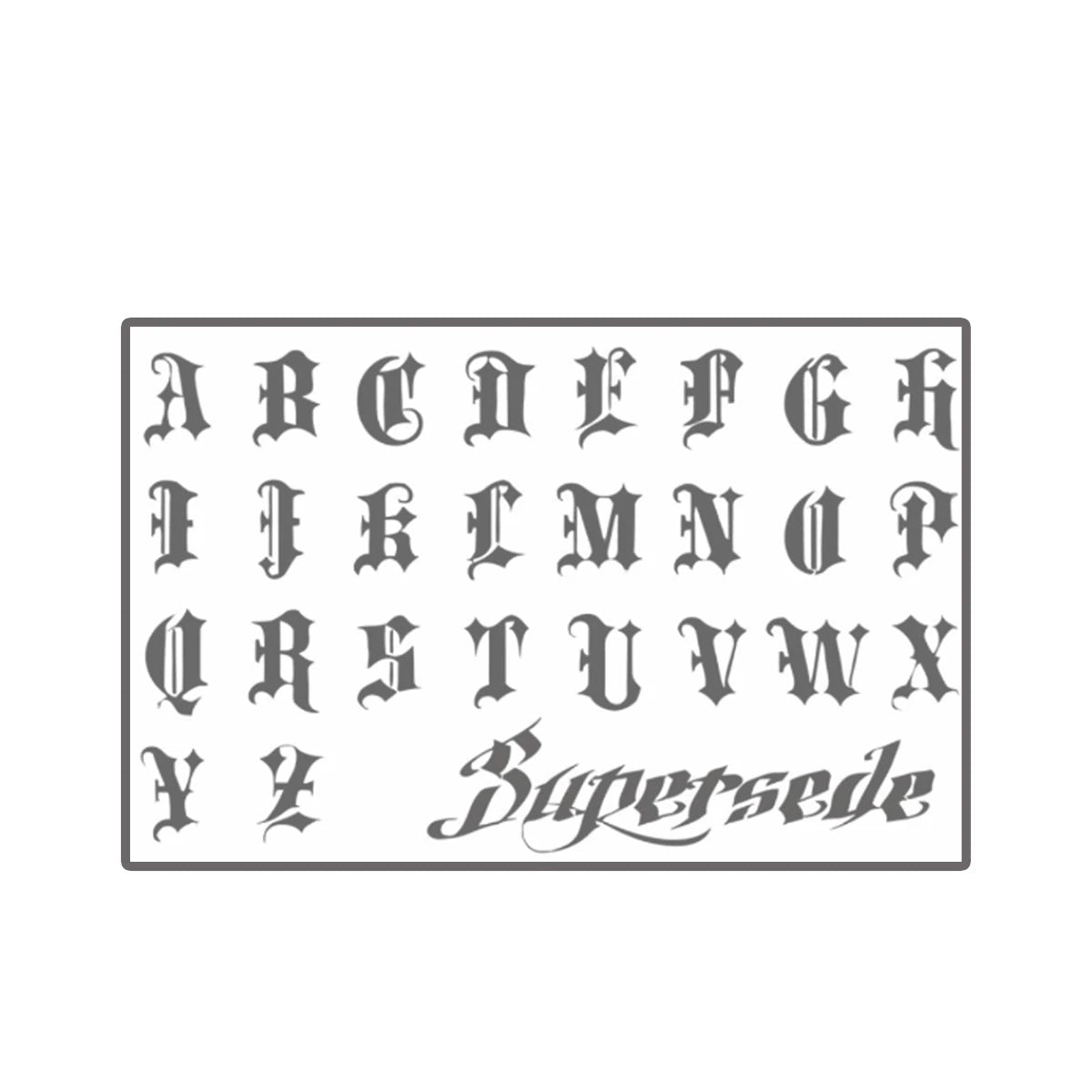 Gothic Alphabet & “Supersede”