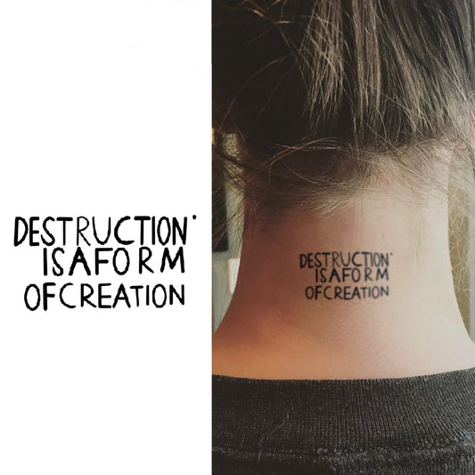 Destruction is a Form of Creation